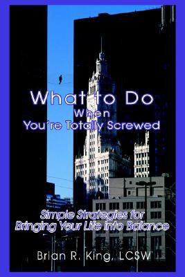 What to Do When You're Totally Screwed