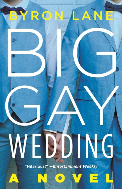 Big Gay Wedding: A Novel
