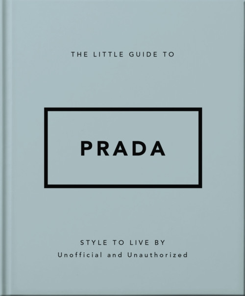 The Little Guide to Prada: Style to Live By