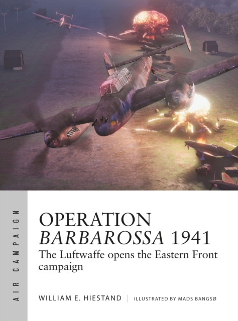 Operation Barbarossa 1941: The Luftwaffe opens the Eastern Front campaign