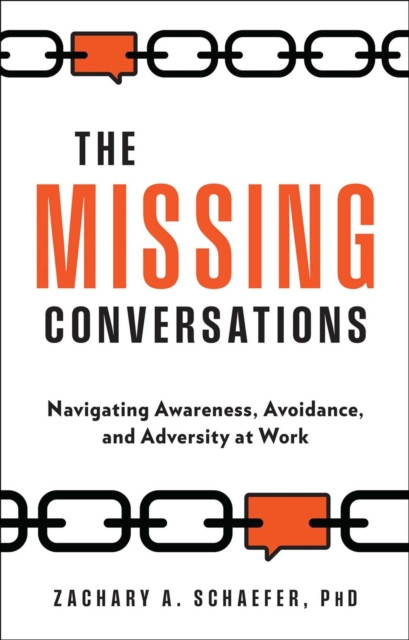 The Missing Conversations: Navigating Awareness, Avoidance, and Adversity at Work