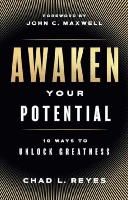 Awaken Your Potential: 10 Ways to Unlock Greatness