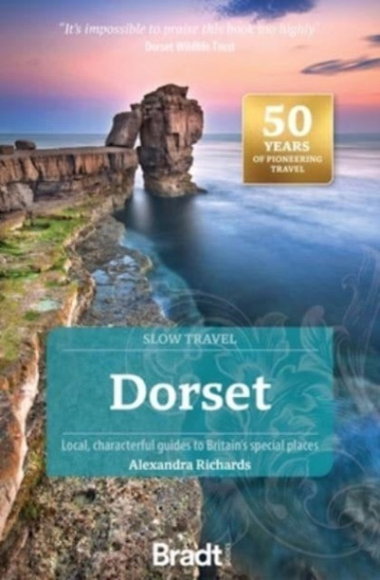 Dorset (Slow Travel): Local, characterful guides to Britain's Special Places