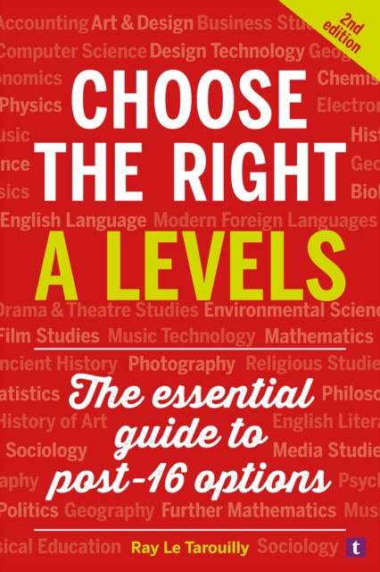 Choose the Right A Levels: The Essential Guide to Post-16 Options
