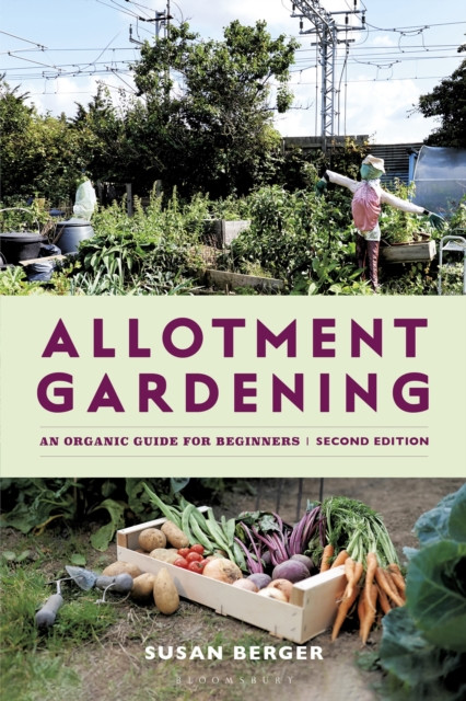 Allotment Gardening: An Organic Guide for Beginners – SHORTLISTED IN THE GARDEN MEDIA GUILD AWARDS 2025