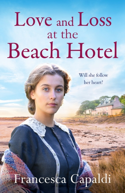 Love and Loss at the Beach Hotel: A moving, uplifting WW1 saga
