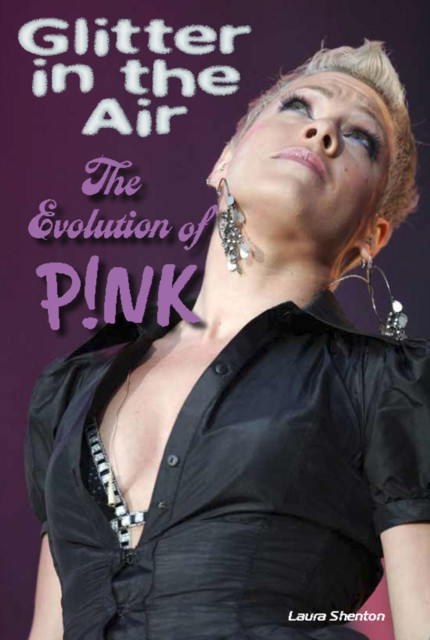 Glitter in the Air: The Evolution of P!nk