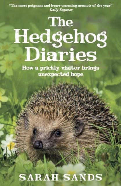 The Hedgehog Diaries: ‘The most poignant and heartwarming memoir of the year’