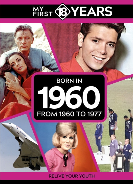My First 18 Years - Born in 1960: From 1960 to 1977