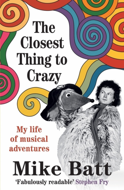 Closest Thing to Crazy: My Life of Musical Adventures