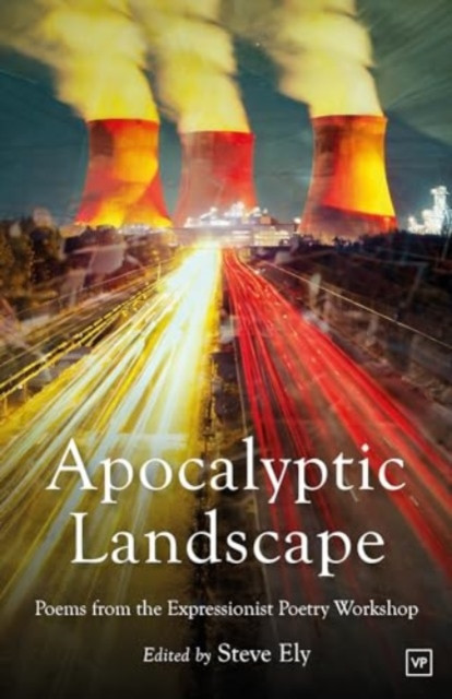 Apocalyptic Landscape: Poems from the Expressionist Poetry Workshop