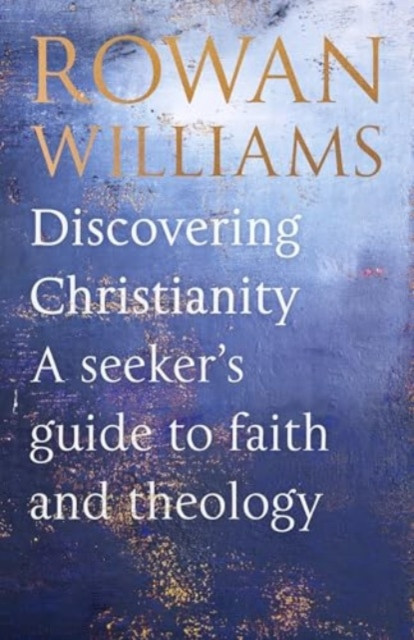 Discovering Christianity: A guide for the curious