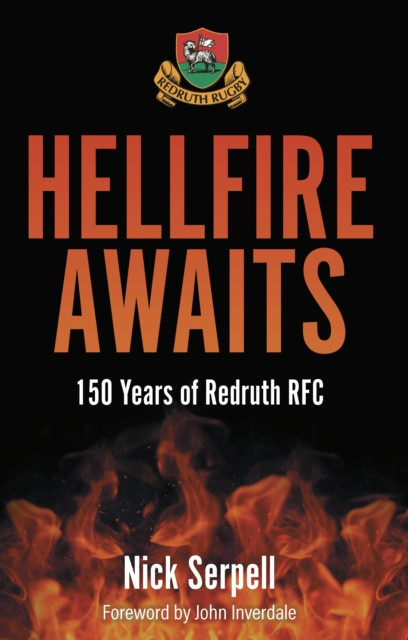 Hellfire Awaits: 150 Years of Redruth Rugby Club