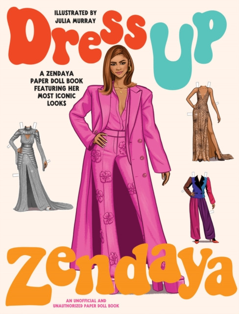 Dress Up Zendaya: A Zendaya paper doll book featuring her most iconic looks