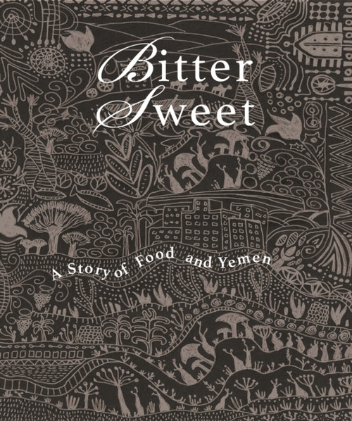 Bittersweet: A Story of Food and Yemen