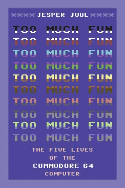 Too Much Fun: The Five Lives of the Commodore 64 Computer