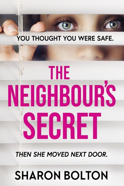 The Neighbour's Secret: An absolutely gripping thriller with a twist that will leave you breathless