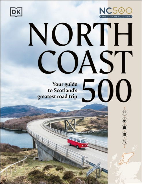 North Coast 500: Your Guide to Scotland's Greatest Road Trip