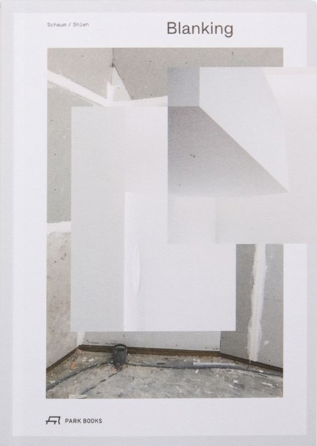 Blanking: An Annotated Archive of Projects and Thoughts on Architecture by Schaum/Shieh