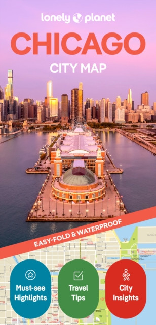 Lonely Planet Chicago City Map: Durable, Waterproof, Easy-Fold Planning Map with Attractions & Walking Tours