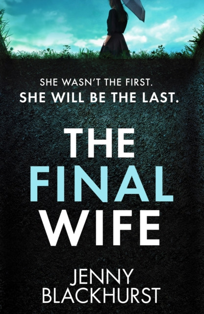 The Final Wife: An unputdownable psychological thriller with breathtaking twists