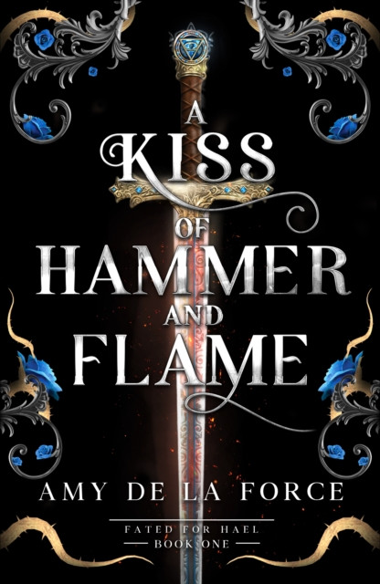 A Kiss of Hammer and Flame: The must-read, sizzling romantasy debut for fans of Throne of Glass