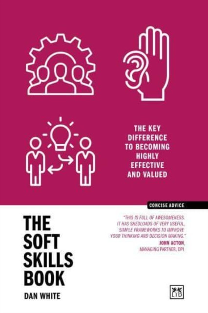 The Soft Skills Book: The key difference to becoming highly effective and valued