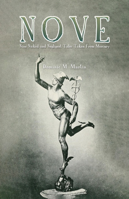 Nove: Nine Nicked and Negligent Tales Taken from Mercury