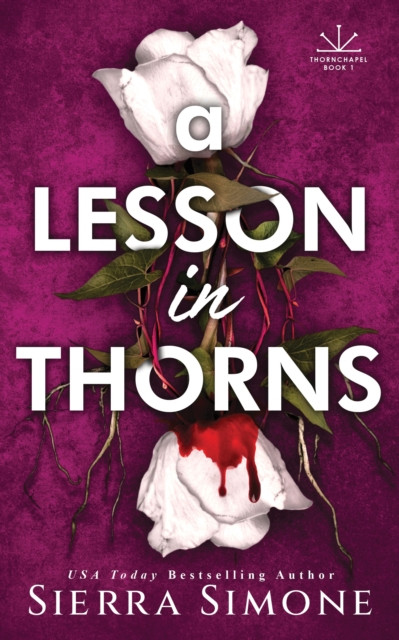 A Lesson in Thorns: A Spicy Enemies to Lovers Dark Academia Romance