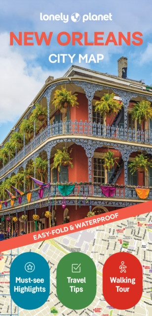 Lonely Planet New Orleans City Map: Durable, Waterproof, Easy-Fold Planning Map with Attractions & Walking Tours