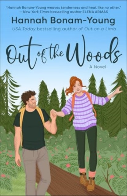 Out of the Woods: A tender, second-chance romance about high school sweethearts, one make-or-break week in the woods, and remembering how to love each other again