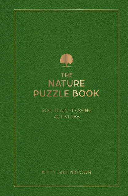 The Nature Puzzle Book: 200 Brain-Teasing Activities, from Crosswords to Quizzes