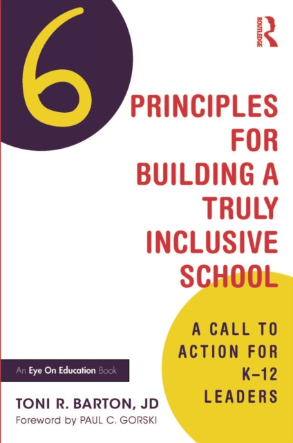 Six Principles for Building a Truly Inclusive School: A Call to Action for K–12 Leaders