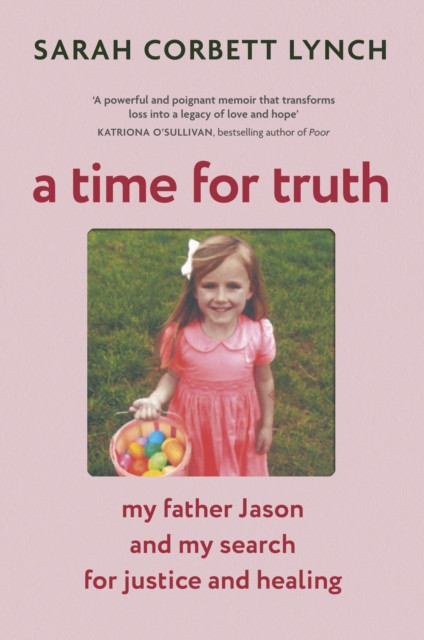 A Time for Truth: My Father Jason and My Search for Justice and Healing - Biography of the Year, An Post Irish Book Awards 2025