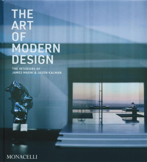 The Art of Modern Design: The Interiors of James Magni & Jason Kalman