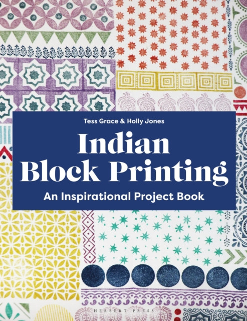 Indian Block Printing: An Inspirational Project Book