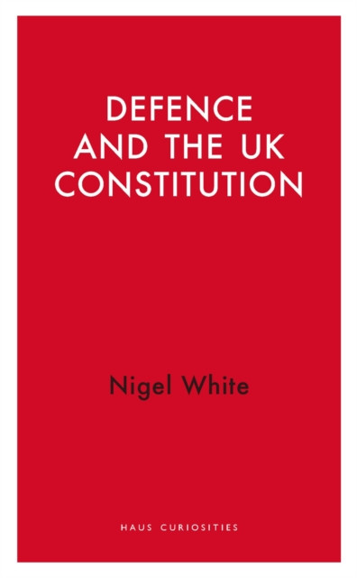 Defence and the UK Constitution
