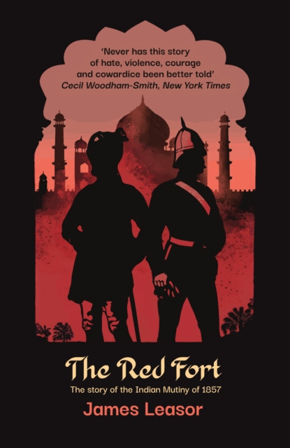 The Red Fort: The story of the Indian Mutiny of 1857