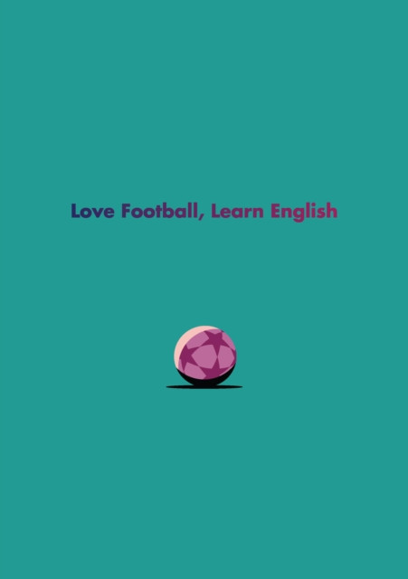 English Language Learner Notebook II: Love Football, Learn English