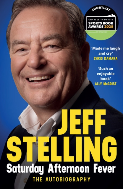 Saturday Afternoon Fever: The Autobiography: Shortlisted for Sports Entertainment Book of the Year at the Sports Book Awards 2025
