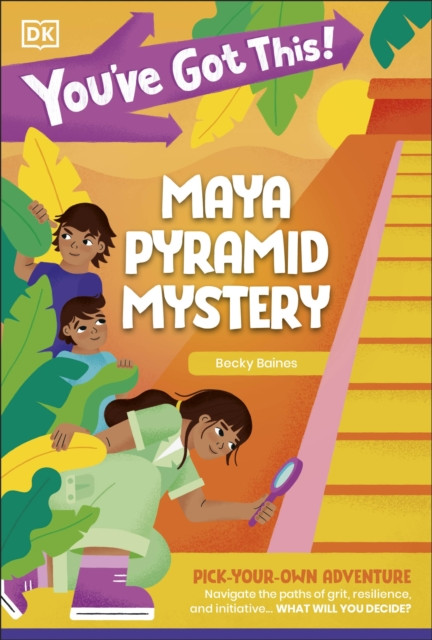 You've Got This! Maya Pyramid Mystery: Pick Your Own Adventure