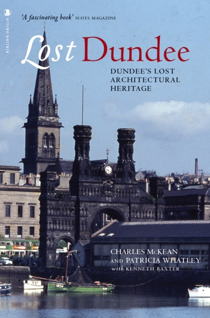 Lost Dundee: Dundee's Lost Architectural Heritage