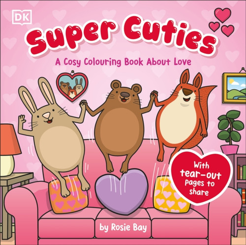 Super Cuties A Cosy Colouring Book about Love: 30 Cute and Heart-warming Illustrations For All Ages