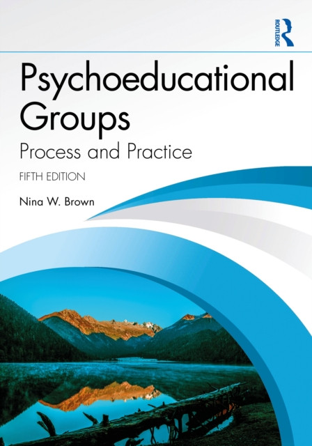 Psychoeducational Groups: Process and Practice