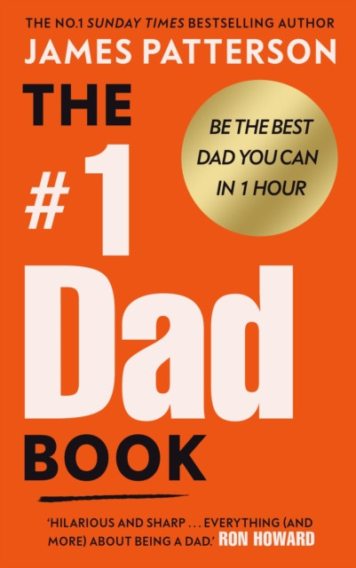 The #1 Dad Book: Be the Best Dad You Can Be