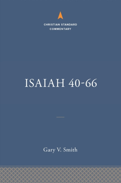 Isaiah 40-66: The Christian Standard Commentary