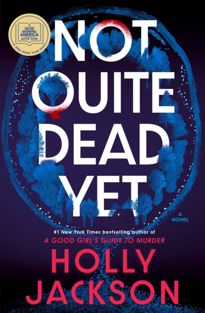 Not Quite Dead Yet: A GMA Book Club Pick: A Novel