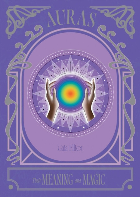 Auras: Their Meaning and Magic