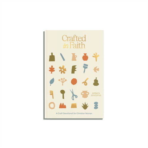 Crafted in Faith: A Craft Devotional for Christian Women
