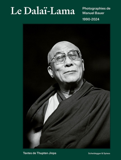 Dalai Lama: Photographies de Manuel Bauer. 1990–2024